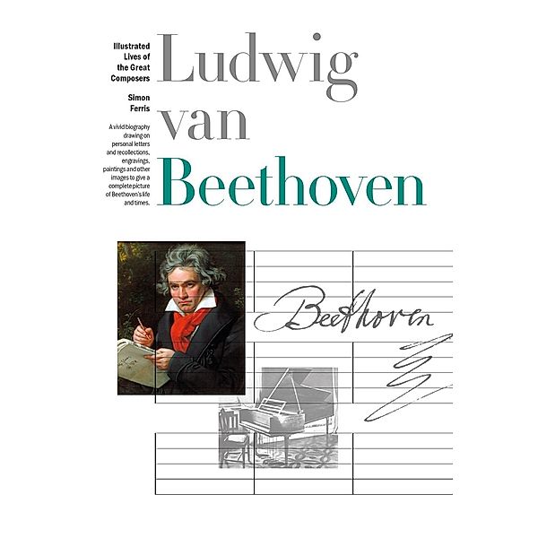 Omnibus Press: New Illustrated Lives of Great Composers: Ludwig van Beethoven, Simon Ferris