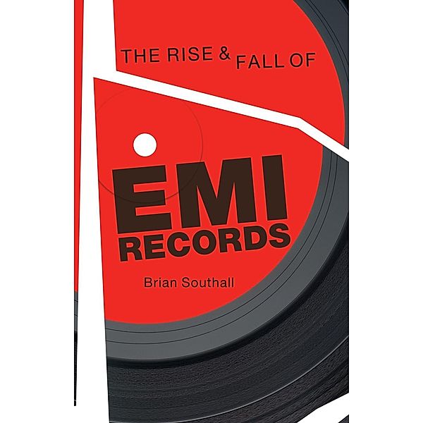 Omnibus Press: The Rise & Fall of EMI Records, Brian Southall
