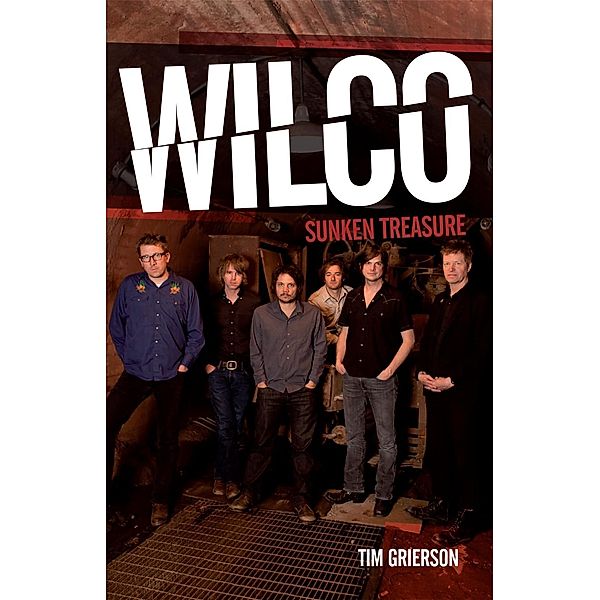 Omnibus Press: Wilco: Sunken Treasure, Tim Grierson