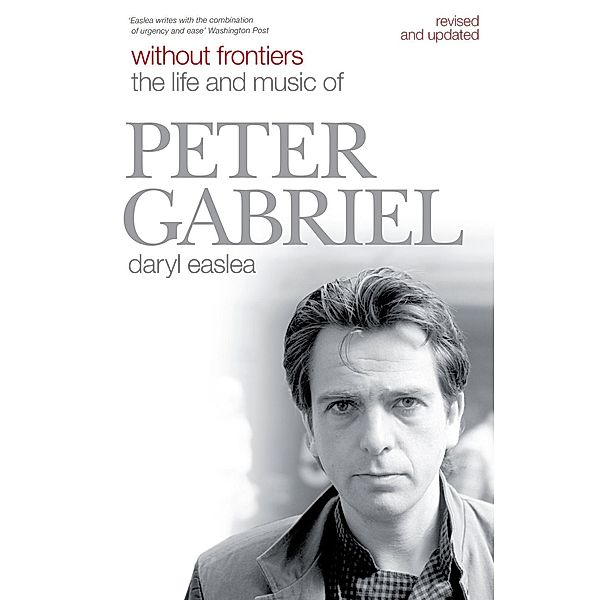 Omnibus Press: Without Frontiers: The Life & Music of Peter Gabriel, Daryl Easlea