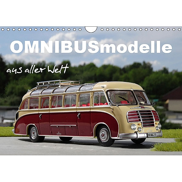 Omnibusmodelle aus aller Welt (Wandkalender 2019 DIN A4 quer), Klaus-Peter Huschka