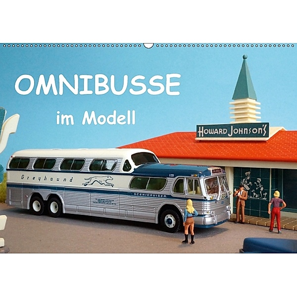 Omnibusse im Modell (Wandkalender 2018 DIN A2 quer), Klaus-Peter Huschka