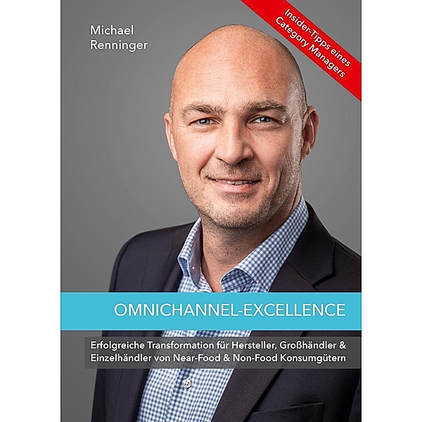 Omnichannel-Excellence - Insider Tipps eines Category Managers, Michael Renninger