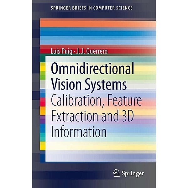 Omnidirectional Vision Systems / SpringerBriefs in Computer Science, Luis Puig, J J Guerrero