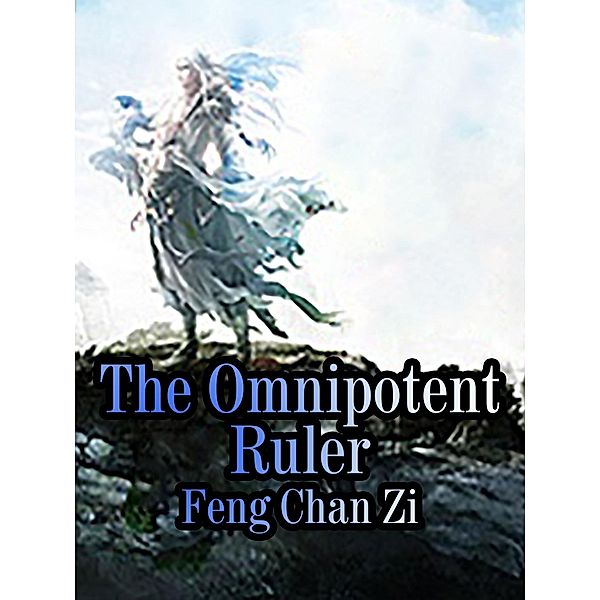 Omnipotent Ruler, Feng ChanZi