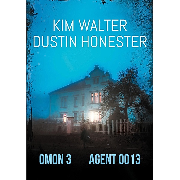 OMON 3 Agent 0013 / OMON Bd.3, Kim Walter, Dustin Honester