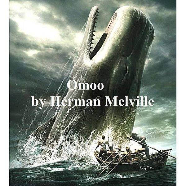 Omoo / Typee Bd.2, Herman Melville