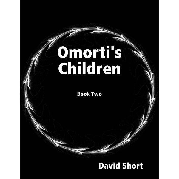 Omorti's Children: Book Two, David Short