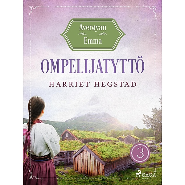 Ompelijatyttö -Averøyan Emma / Averøyan Emma Bd.3, Harriet Hegstad