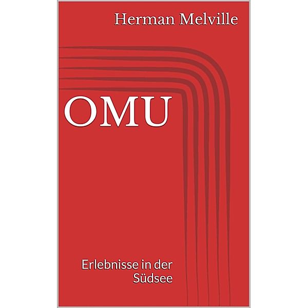 OMU. Erlebnisse in der Südsee, Herman Melville