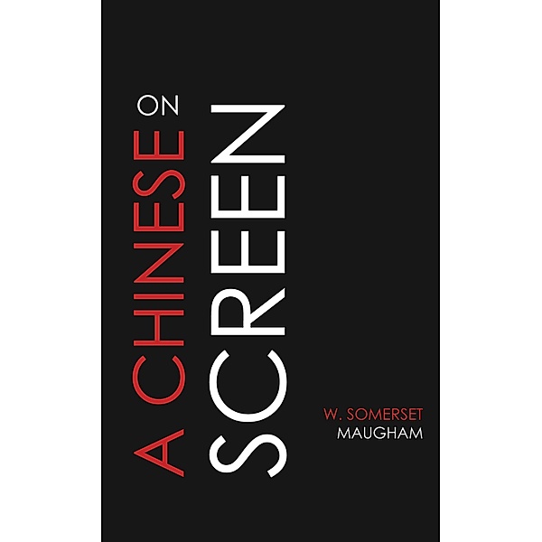 On a Chinese Screen, W. Somerset Maugham