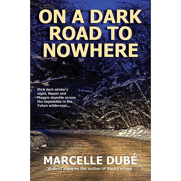 On a Dark Road to Nowhere, Marcelle Dube