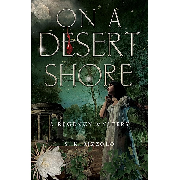 On a Desert Shore / Regency Mysteries Bd.4, S K Rizzolo