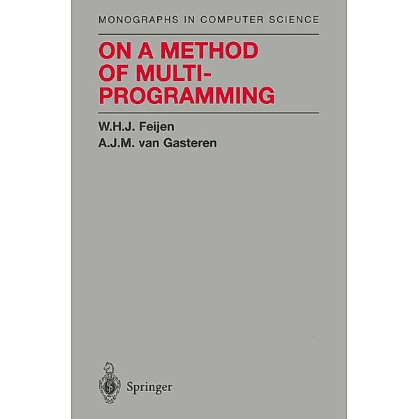 On a Method of Multiprogramming, W. H. J. Feijen, A.J.M. van Gasteren