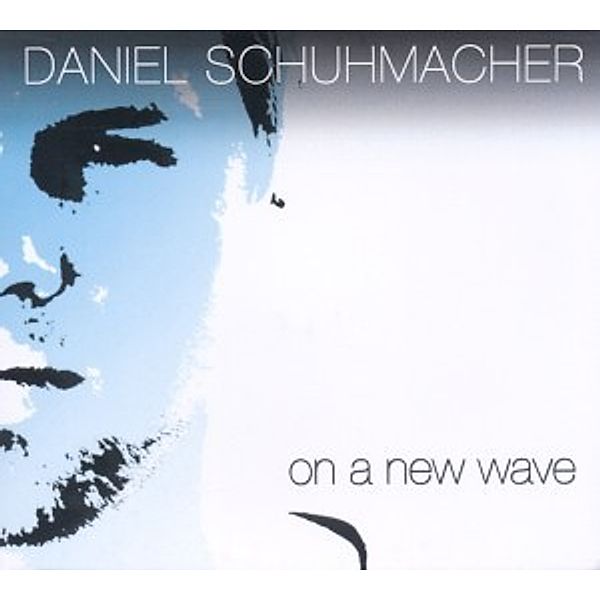 On A New Wave, Daniel Schuhmacher