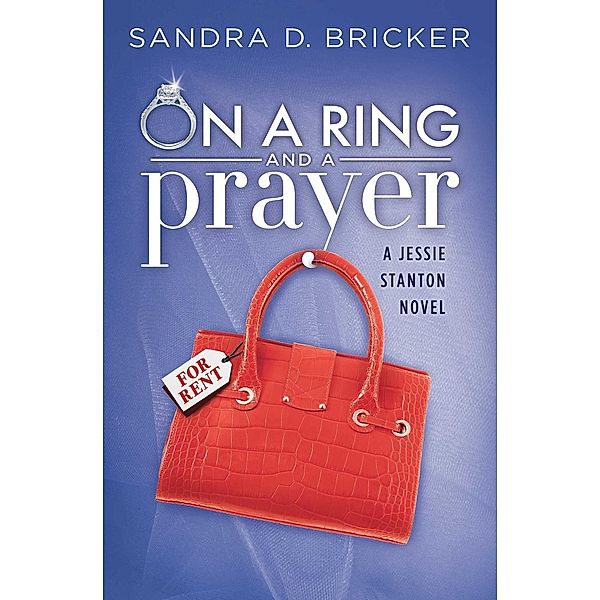 On a Ring and a Prayer / Abingdon Fiction, Sandra D. Bricker