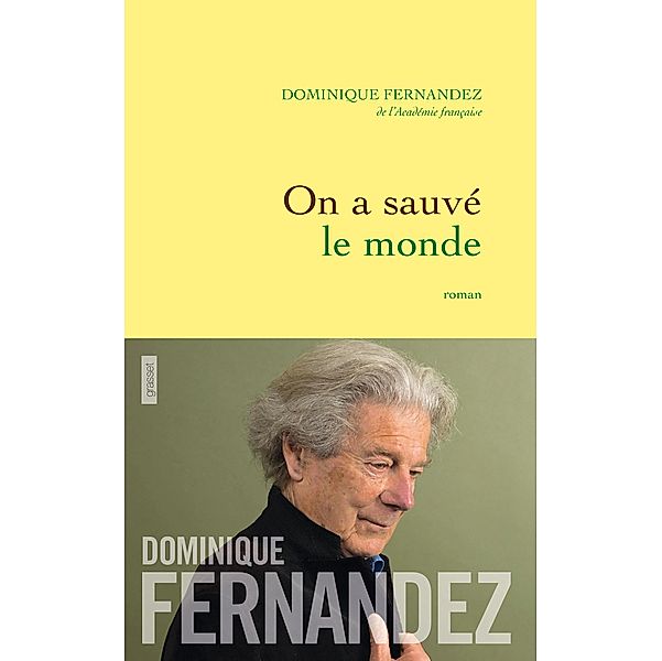 On a sauvé le monde / Littérature Française, Dominique Fernandez