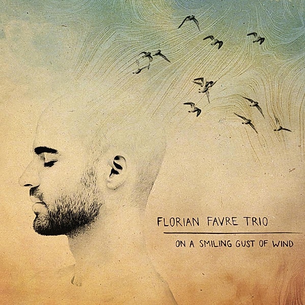 On A Smiling Gust Of Wind, Florian Favre Trio