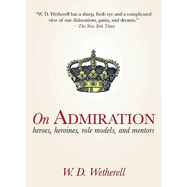 On Admiration, W. D. Wetherell