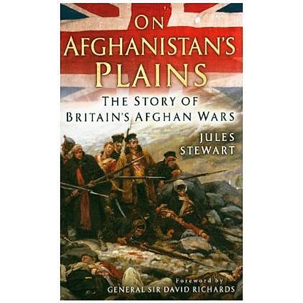 On Afghanistan's Plains, Jules Stewart