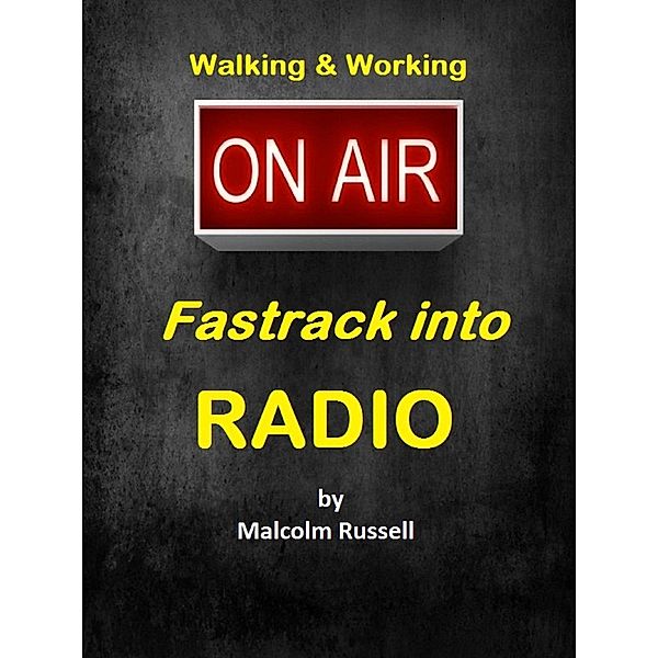 On Air: Fastrack into Radio, Malcolm Russell