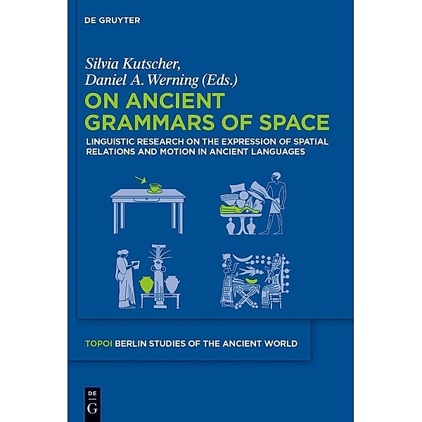 On Ancient Grammars of Space / Topoi - Berlin Studies of the Ancient World / Topoi - Berliner Studien der Alten Welt Bd.19