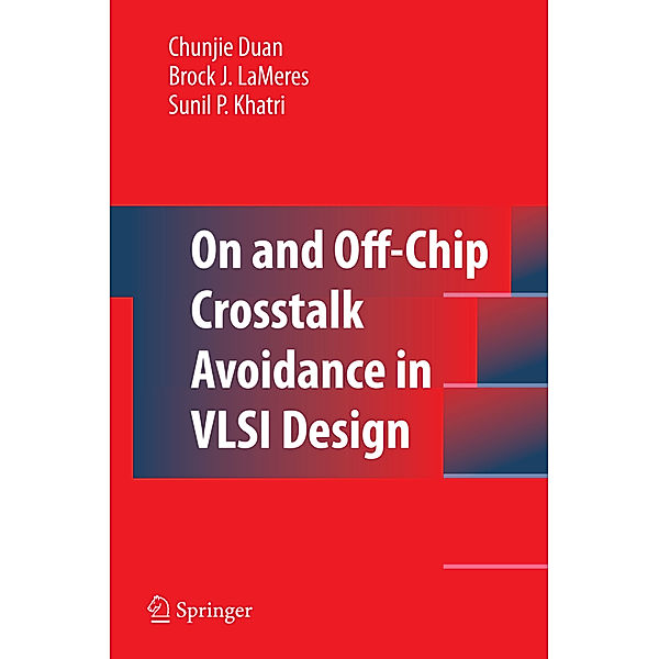 On and Off-Chip Crosstalk Avoidance in VLSI Design, Chunjie Duan, Brock J. LaMeres