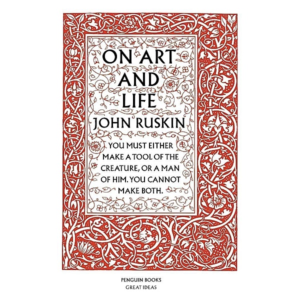 On Art and Life / Penguin Great Ideas, John Ruskin