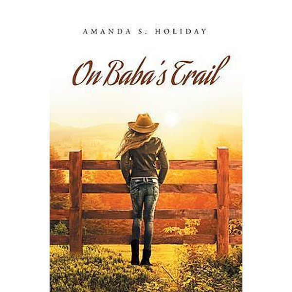 On Baba's Trail / Westwood Books Publishing LLC, Amanda S. Holiday