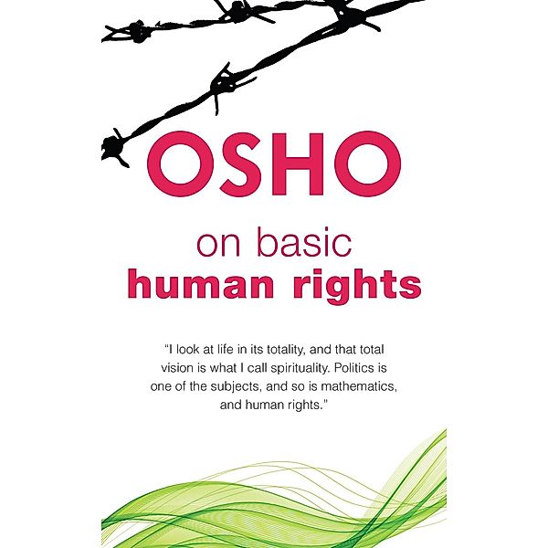 On Basic Human Rights / Spiritually Incorrect®, Osho