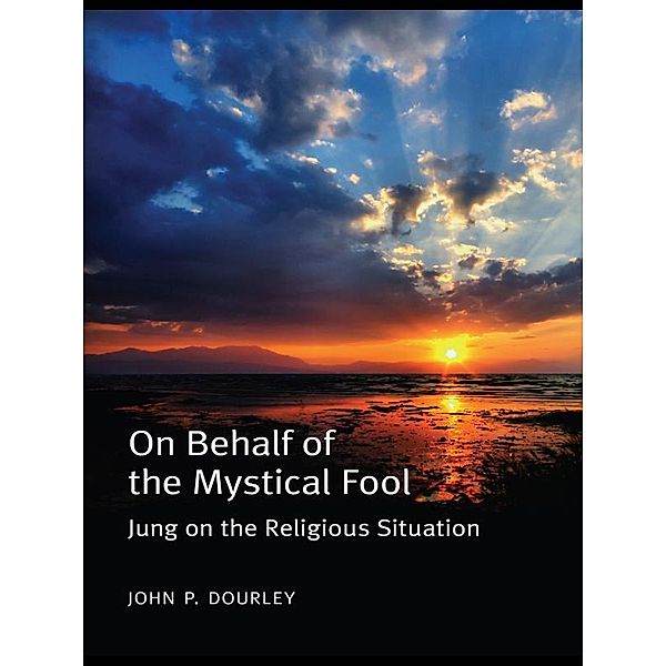 On Behalf of the Mystical Fool, John P. Dourley