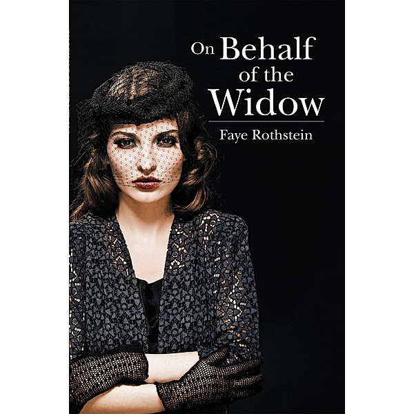 On Behalf of the Widow, Faye Rothstein