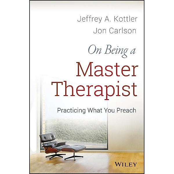 On Being a Master Therapist, Jeffrey A. Kottler, Jon Carlson