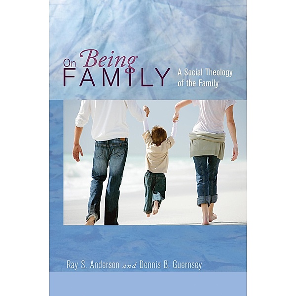 On Being Family, Ray S. Anderson, Dennis B. Guernsey