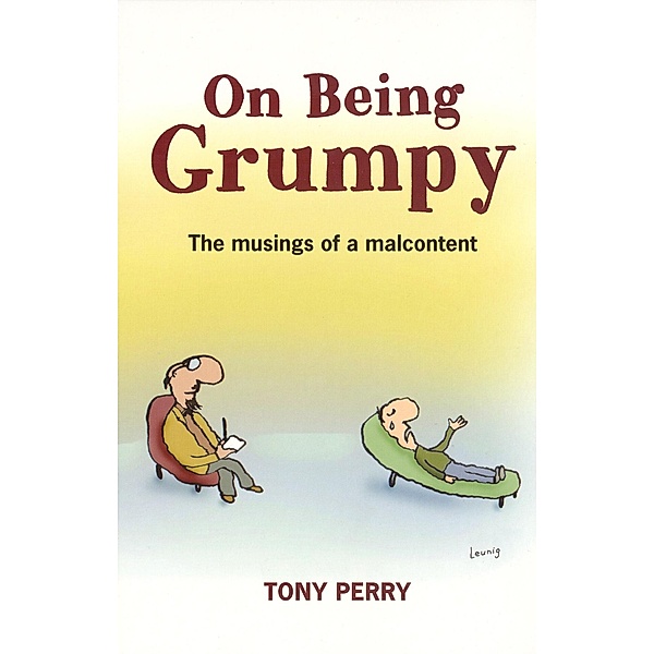 On Being Grumpy: Musing of a Malcontent, Tony Perry