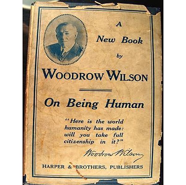 On Being Human / New Heaven Books, Woodrow Wilson