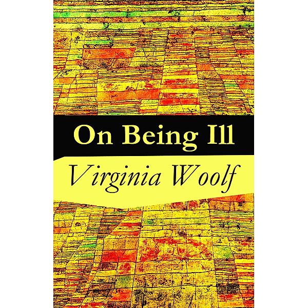 On Being Ill, Virginia Woolf