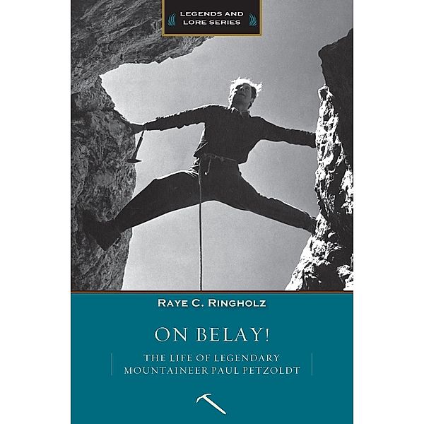 On Belay / Mountaineers Books, Raye Ringholz