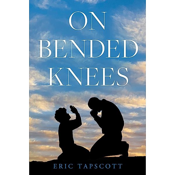 On Bended Knees, Eric Tapscott