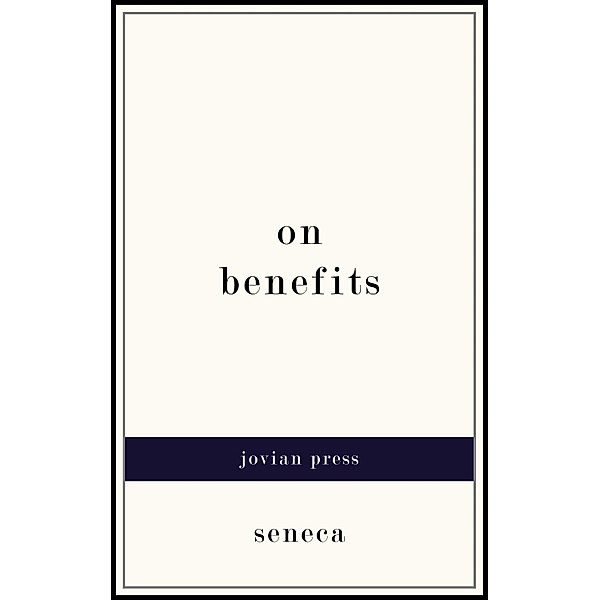On Benefits, Seneca