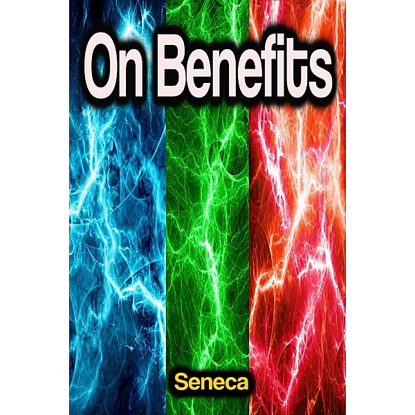 On Benefits, Seneca