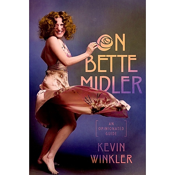 On Bette Midler, Kevin Winkler
