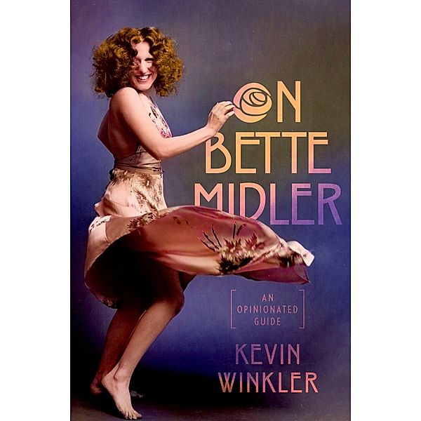 On Bette Midler, Kevin Winkler
