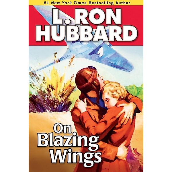 On Blazing Wings / Military & War Short Stories Collection, L. Ron Hubbard