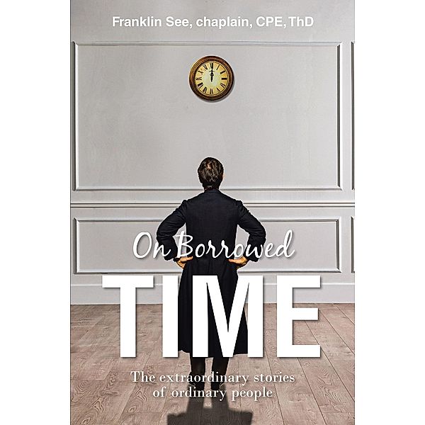 On Borrowed Time, Franklin See chaplain CPE ThD