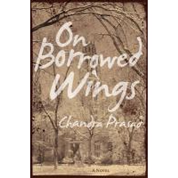 On Borrowed Wings, Chandra Prasad