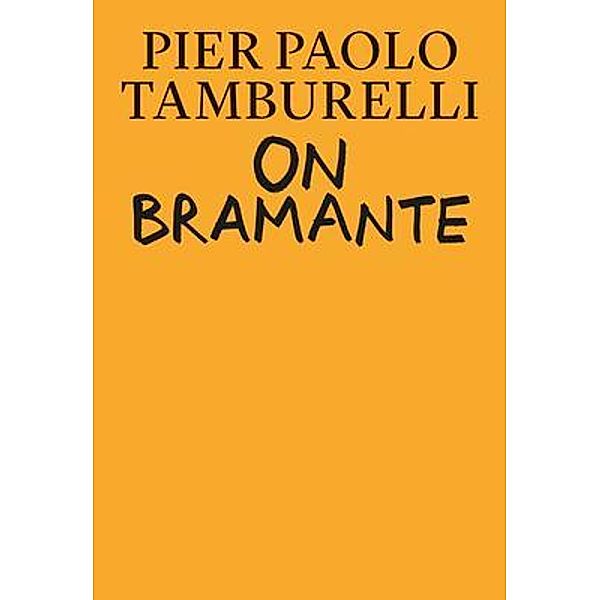 On Bramante, Pier Paolo Tamburelli