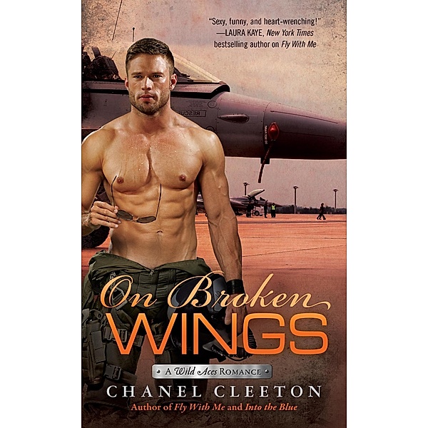 On Broken Wings / A Wild Aces Romance Bd.3, Chanel Cleeton