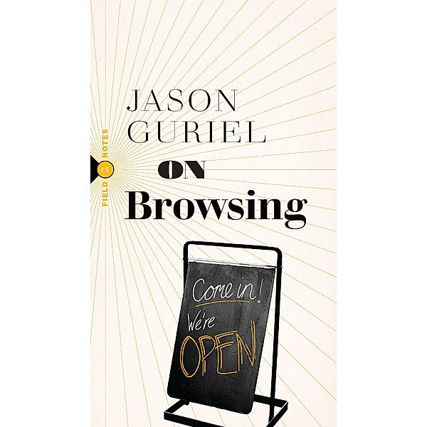 On Browsing / Field Notes Bd.5, Jason Guriel