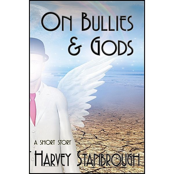 On Bullies & Gods / StoneThread Publishing, Harvey Stanbrough